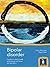 Bipolar Disorder: A Guide for Mental Health Professionals, Carers and Those Who Live With It