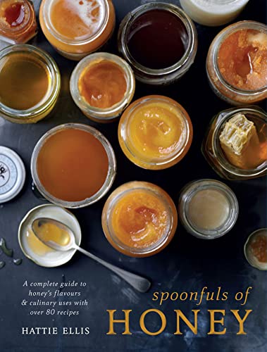 Spoonfuls of Honey: A Complete Guide to Honey's Flavours & Culinary Uses With Over 80 Recipes by Ellis, Hattie (2014) Hardcover