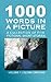 1000 Words in a Picture: A ...