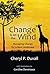 Change is on the Wind: Managing Change for a New Landscape