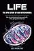 Life - The Epic Story of Our Mitochondria: How the Original Probiotic Dictates Your Health, Illness, Ageing, and Even Life Itself