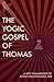 The Yogic Gospel of Thomas: A New Commentary