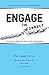 Engage the Disconnect: Five Steps to Bridge the Gaps in Every Relationship