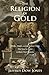 The Religion of Gold: Myths...