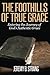 The Foothills of True Grace by Jeremy B. Strang