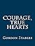 Courage, True Hearts