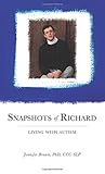 Snapshots of Richard: Living with Autism