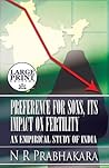 Preference for Sons, Its Impact on Fertility: An Empirical Study of India: (Large Print Edition)