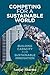 Competing for a Sustainable World: Building Capacity for Sustainable Innovation
