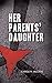 Her Parents' Daughter