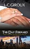 This Day Forward (Lovers and Other Strangers, #12) This Day Forward (Lovers and Other Strangers, #12)