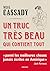 Un Truc Très Beau Qui Contient Tout by Neal Cassady