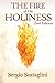 The Fire of His Holiness: Prepare Yourself to Enter Into God's Presence