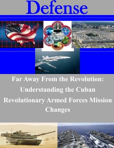 Far Away From the Revolution: Understanding the Cuban Revolutionary Armed Forces Mission Changes (Defense)