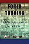 Forex Trading: The Fundamentals of Forex Trading Forex Trading: The Fundamentals of Forex Trading