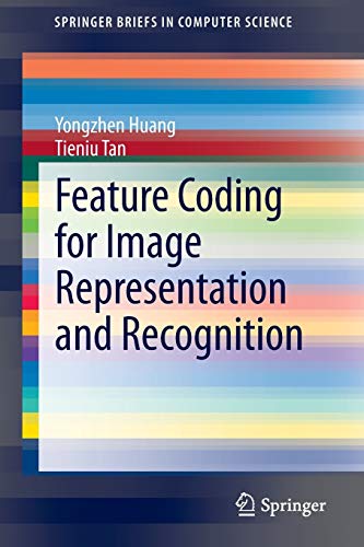 Feature Coding for Image Representation and Recognition (SpringerBriefs in Computer Science)