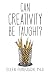 Can Creativity Be Taught?