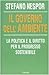 Il governo dell'ambiente La politica e il Diritto per il progresso sostenibile