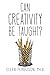 Can Creativity Be Taught?