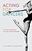 Acting for Dancers: Dancing with Intention, How to Be a Dance Storyteller!