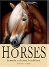 Horses: Breeds, C...