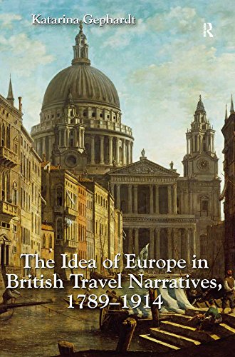 The Idea of Europe in British Travel Narratives, 1789-1914 (Kindle Edition)