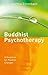 Buddhist Psychotherapy: A Guideline for Positive Changes