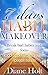 7 Days Habit Makeover: Break Bad Habits and Form Good Ones that Successful People Follow