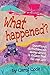 What Happened? Questions, D...