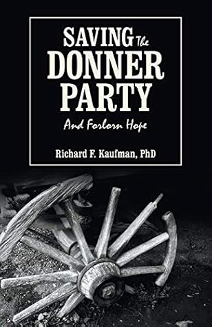Saving the Donner Party: And Forlorn Hope