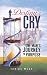 Destiny's CRY: One Man's Jo...
