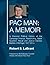 PAC Man: A Memoir: A Personal Political History of the Campaign Finance, Redistricting, Ballot Question, Recall and Judicial Election Battles in Michigan 1977-2014