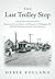 The Last Trolley Stop: Memories of Poverty, Bigotry, and Religiosity in Washington, D.C. and Rural Kentucky during the Great Depression