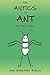 The Antics of Ant: An Antology