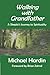Walking with Grandfather by Michael Hardin