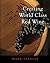 Creating World Class Red Wine
