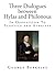 Three Dialogues Between Hylas and Philonous: In Opposition to Sceptics and Atheists
