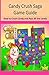 Candy Crush Saga Game Guide...
