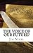 The Voice of Our Future?: A...