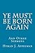 Ye Must Be Born Again: And ...