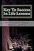 Key to Success in Life Lessons