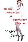 My Sex Adventure - A Polyamory Fantasy
