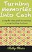 Turning Memories Into Cash by Kathy   Moore