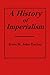 A History of Imperialism by Irwin St. John Tucker