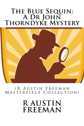 Portada de The Blue Sequin: A Dr John Thorndyke Mystery:, de R. Austin Freeman