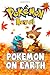 Pokemon on Earth: A Pokemon Novel