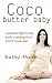 Coco Butter Baby: A Practic...