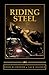 Riding Steel by Jack Silince