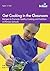 Get Cooking in the Classroom - Recipes to Promote Healthy Coo... by Sally   Brown