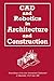 CAD and Robotics in Archite...